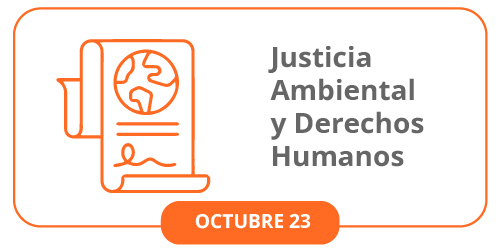 octubre 23 justicia ambiental y derechos humanos